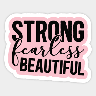 Strong Fearless Beautiful Sticker